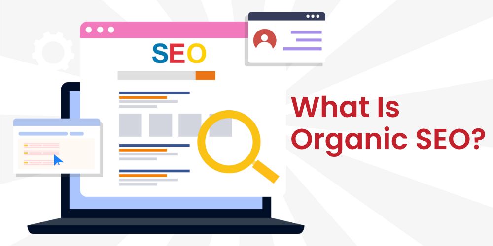 What Is Organic SEO